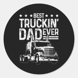 Best Truckin' Dad Ever Truck Driver Father'S Day Classic Round Sticker