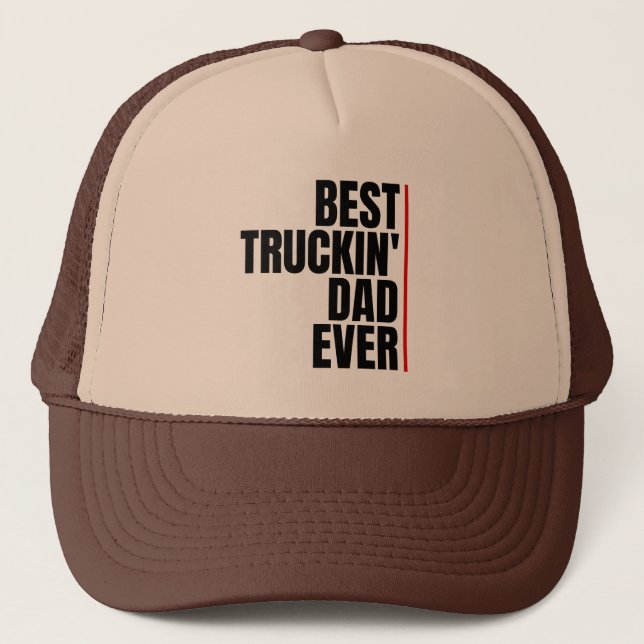 BEST TRUCKIN' DAD EVER  TRUCKER HAT (Front)