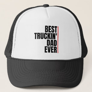 BEST TRUCKIN' DAD EVER TRUCKER HAT
