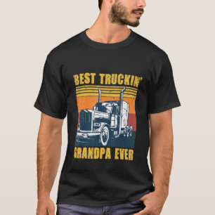Best Truckin Grandpa Ever Big Rig Trucker Father's T-Shirt
