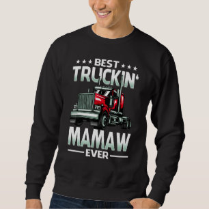 Best Truckin' Mamaw Ever Trucker Mother's Day Sweatshirt