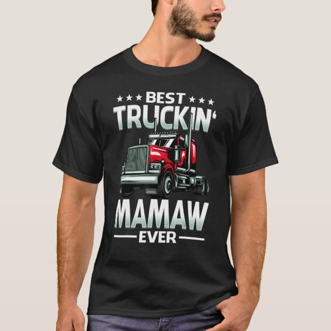 Best Truckin' Mamaw Ever Trucker Mother's Day T-Shirt (Front)