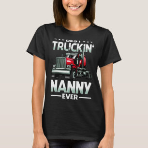Best Truckin' Nanny Ever Trucker Mother's Day T-Shirt