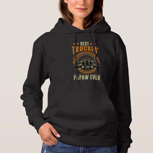 Best Truckin Papaw Ever Trucker Father s Day Hoodie (Front)