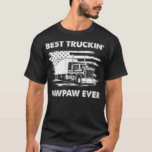 Best Truckin' Pawpaw Ever For Dad Gift On Fathers T-Shirt