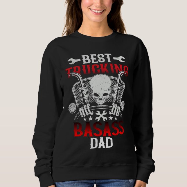 Best Trucking Dad Truck Driver Father Dad Husband  Sweatshirt (Front)