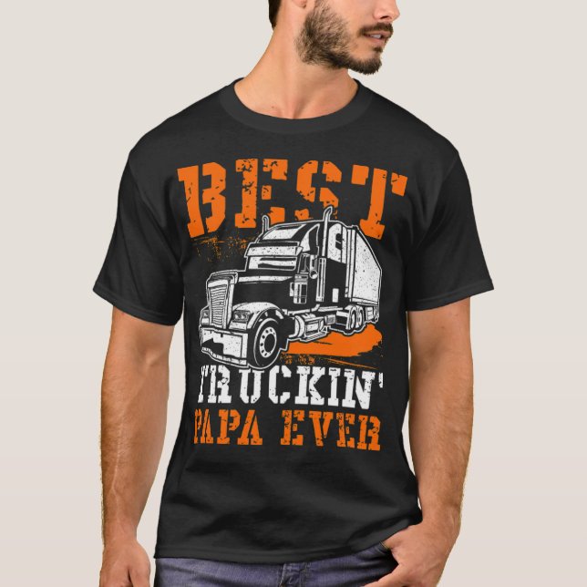 Best Trucking Papa Ever Funny Truck gay body  T-Shirt (Front)