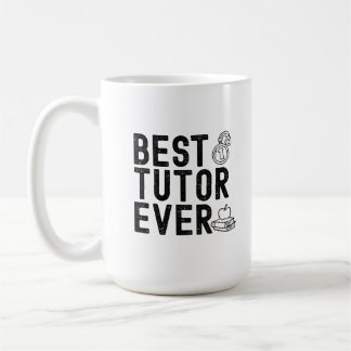 Best Tutor Ever Teacher Appreciation  Coffee Mug