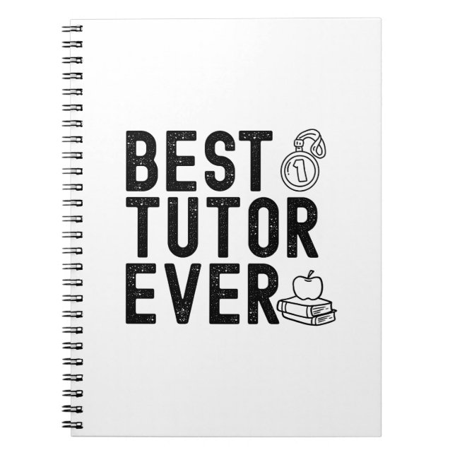 Best Tutor Ever Teacher Appreciation  Notebook (Front)