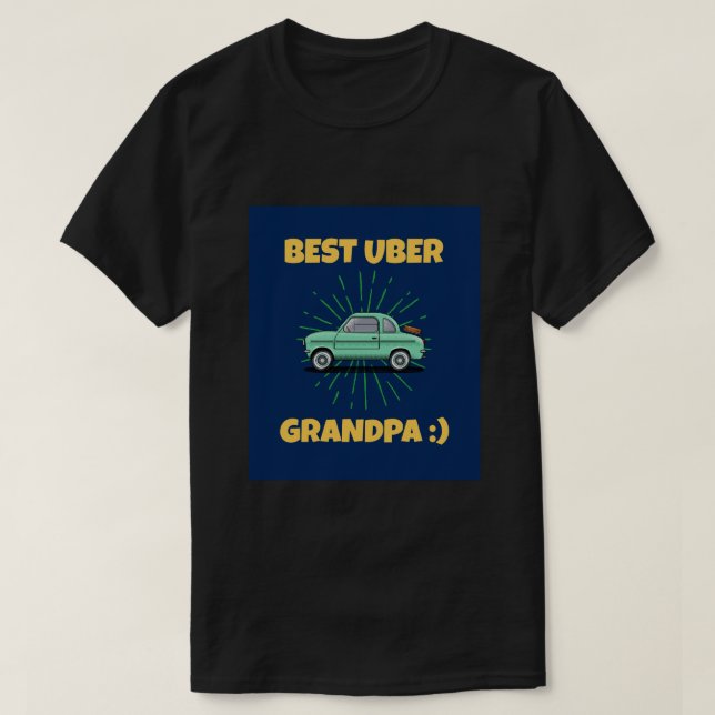 BEST UBER GRANDPA!:)  T-Shirt (Design Front)