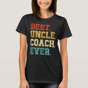 Best Uncle Coach Ever Proud Dad Daddy Father s Day T-Shirt