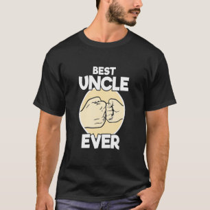 Best Uncle Ever  Fist Bump Uncle T-Shirt