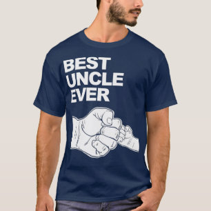 Best Uncle Ever funny Uncle and baby fist bump T-Shirt