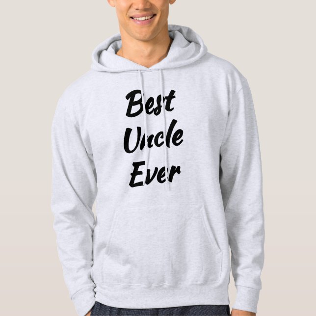 Best Uncle Ever (Gift for My Uncle) Hoodie (Front)