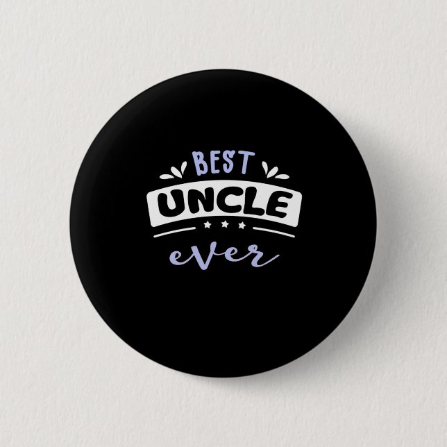 Best Uncle Ever Gift Idea 6 Cm Round Badge (Front)