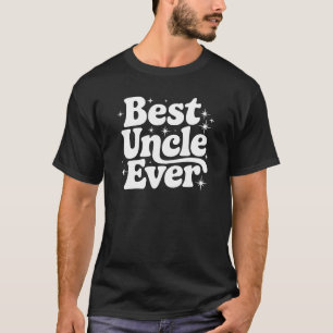 Best Uncle Ever - Gift T-Shirt