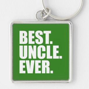 Best. Uncle. Ever. (green) Key Ring