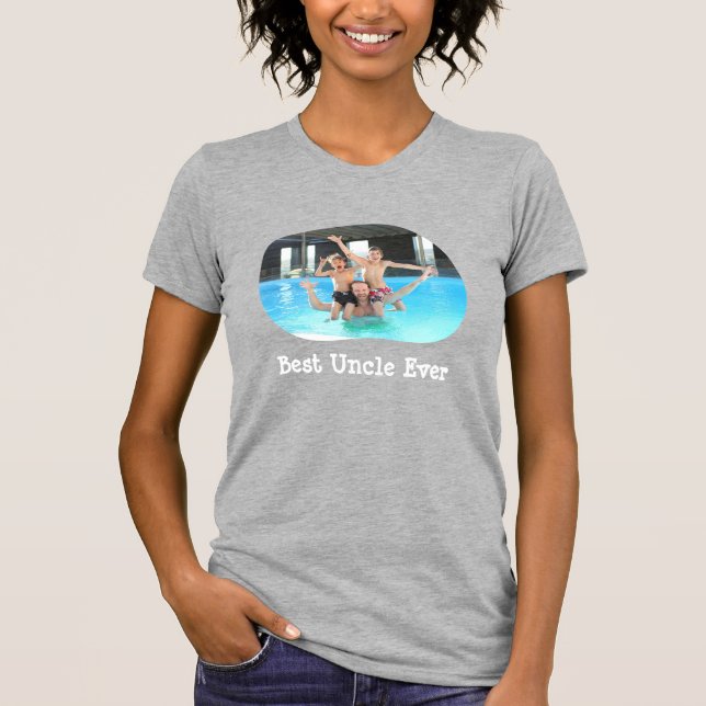 Best Uncle Ever I Love My Uncle Custom Photo Text T-Shirt (Front)