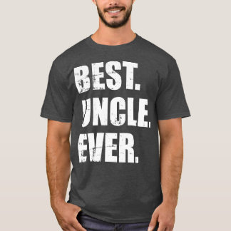 Best Uncle ever T-Shirt