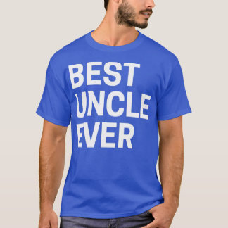 Best uncle ever T-Shirt