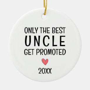 Best Uncle Get Promoted – Personalised Year Ceramic Ornament