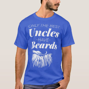Best Uncles Have Beards design Uncle design Beard T-Shirt