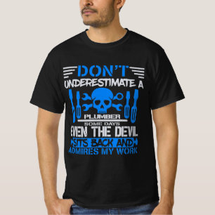 Best Unique Funny Plumber Sayings Gift Ideas Humor T-Shirt