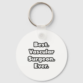 Best. Vascular Surgeon. Ever. Key Ring