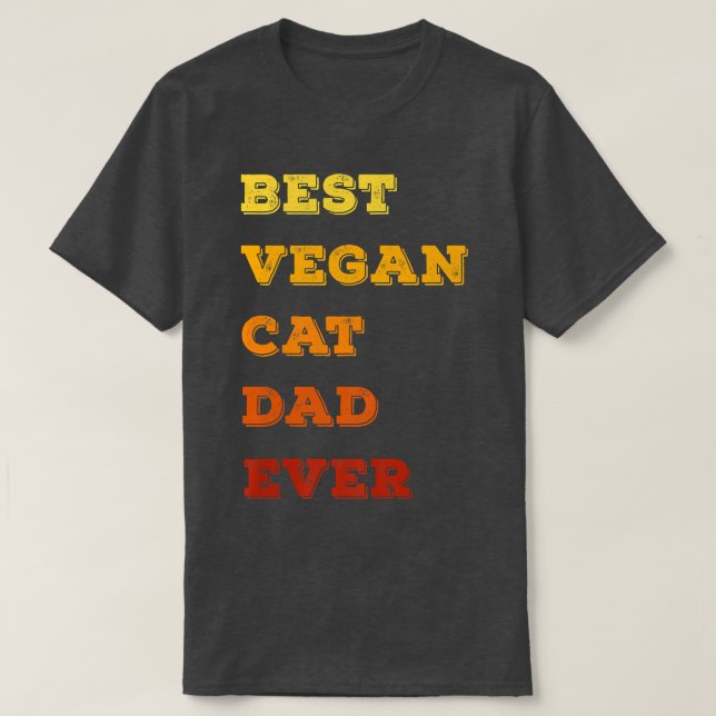 best vegan cat dad ever funny daddy cat father vin T-Shirt (Design Front)