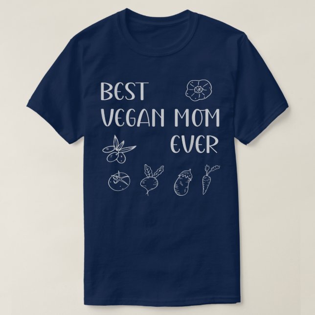 Best Vegan Mom Ever Mother's Day Mama Momma Mommy  T-Shirt (Design Front)