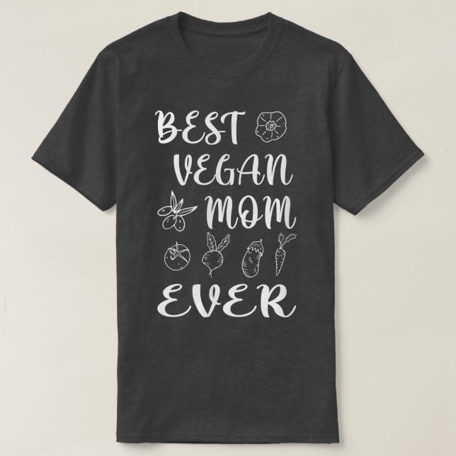 Best vegan Mum ever  T-Shirt (Design Front)