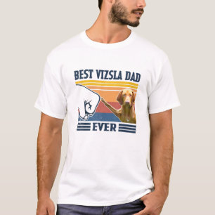Best Vizsla Dad Ever Funny Dog Lover Father's T-Shirt