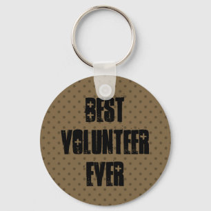Best Volunteer Ever or Any Sentiment W1576 Key Ring