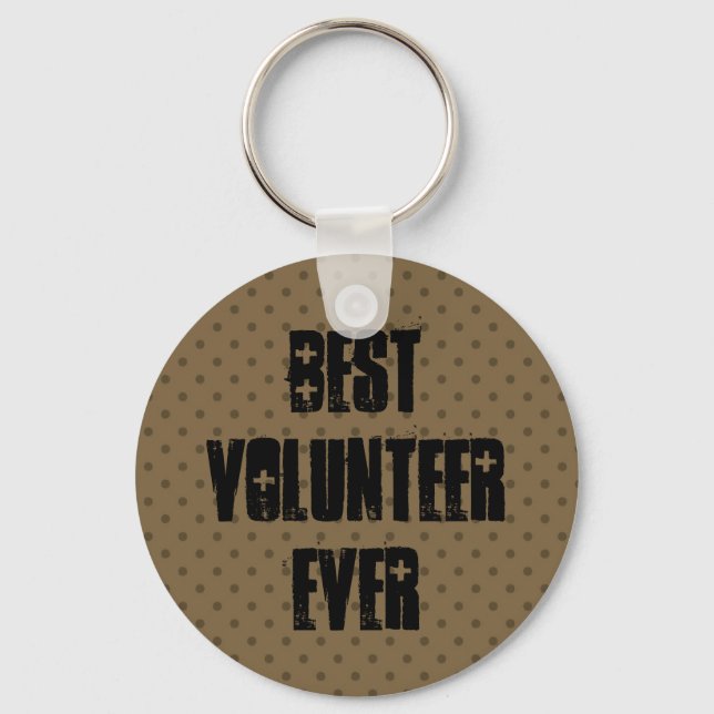 Best Volunteer Ever or Any Sentiment W1576 Key Ring (Front)