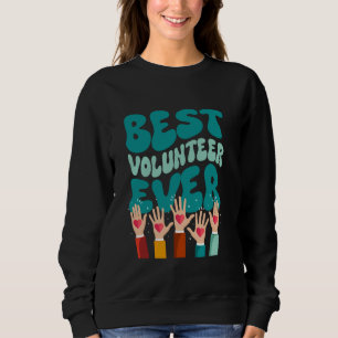 Best Volunteer Ever Volunteer Appreciation Coordin Sweatshirt