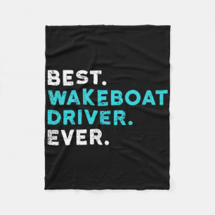 Best Wakeboat Driver Ever Boating T Shirt Wake Boa Fleece Blanket