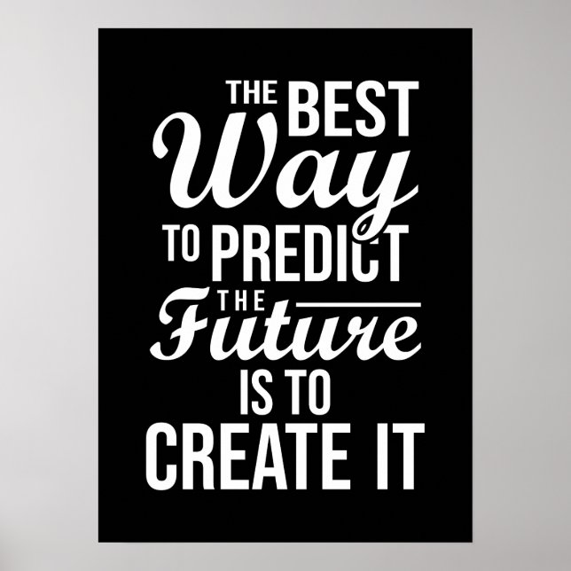 Best Way To Predict The Future Is To Create It Pos Poster (Front)