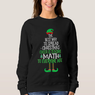 Best Way To Spread Christmas Cheer Is Teaching Mat Sweatshirt