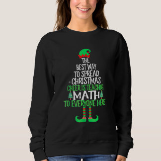 Best Way To Spread Christmas Cheer Is Teaching Mat Sweatshirt