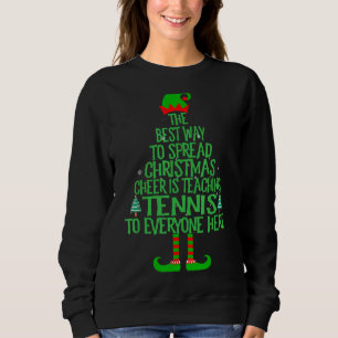 Best Way To Spread Christmas Cheer Is Teaching Ten Sweatshirt