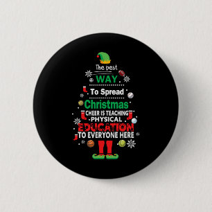 Best Way To Spread Christmas Cheer Teach Physical  6 Cm Round Badge