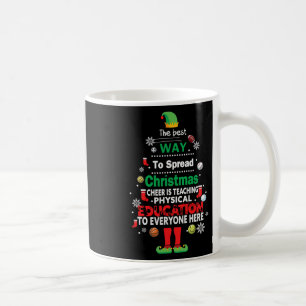 Best Way To Spread Christmas Cheer Teach Physical Coffee Mug