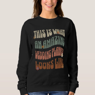 Best Wedding Planner Coordinator Fun Appreciation  Sweatshirt