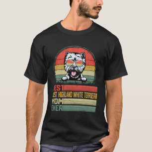 Best West Highland White Terrier Mum Ever Mother D T-Shirt