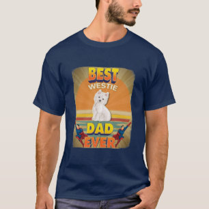 Best Westie Dad Ever - Gifts For Westie Owners T- T-Shirt