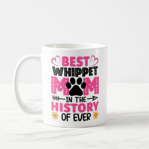 Best Whippet Mum In The History Of Ever Dog Coffee Mug