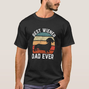 Best Wiener Dad Ever, Funny Dachshund, Wiener Dog, T-Shirt