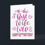 Best Wife Ever 92nd Birthday Typography in Pink Card<br><div class="desc">Simple but bold typography in pink tones to wish your Best Wife EVER a Happy 92nd Birthday. © Ness Nordberg</div>