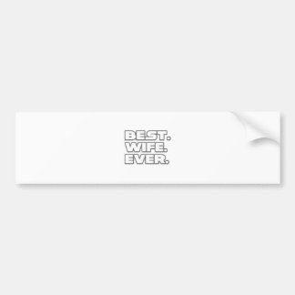 Best Wife Ever Bumper Sticker