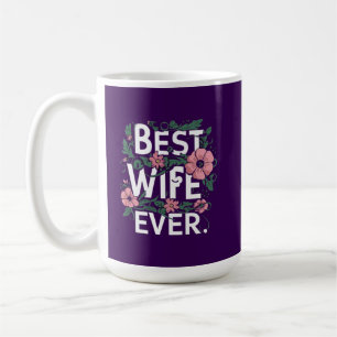 Best Wife ever Coffee Mug